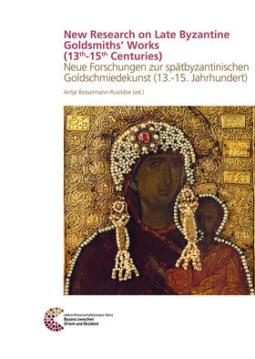 Bosselmann-Ruickbie | New Research on Late Byzantine Goldsmiths´ Works (13th-15th Centuries) | Buch | 978-3-7954-3480-9 | sack.de