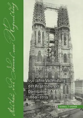 Bischöfliche Zentralbiliothek Regensburg / Weber |  150 Jahre Vollendung der Regensburger Domtürme 1869 - 2019 | Buch |  Sack Fachmedien