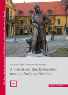Gärtner / Freund / Köster | Albrecht der Bär, Ballenstedt und die Anfänge Anhalts | Buch | 978-3-7954-3515-8 | sack.de