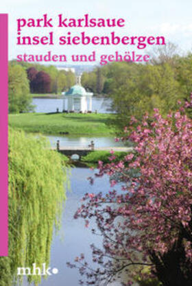 Freudenstein / Hoß / Schröder-Spengler | Park Karlsaue Insel Siebenbergen | Buch | 978-3-7954-3545-5 | sack.de