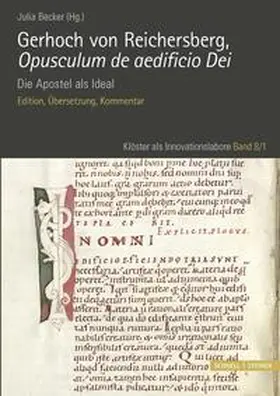 Becker / Melville / Schneidmüller |  Gerhoch von Reichersberg, Opusculum de aedificio Dei. Die Apostel als Ideal | Buch |  Sack Fachmedien