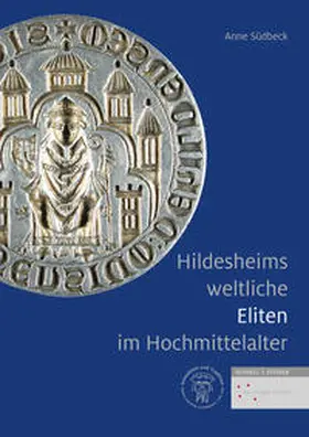 Südbeck |  Hildesheims weltliche Eliten im Hochmittelalter | Buch |  Sack Fachmedien