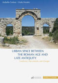 Cortese / Fioratto |  Urban Space between the Roman Age and Late Antiquity | Buch |  Sack Fachmedien