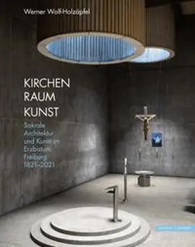 Wolf-Holzäpfel |  Kirchen Raum Kunst | Buch |  Sack Fachmedien