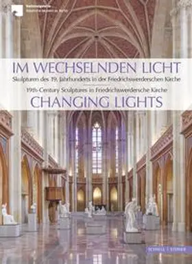 Ralph / Deseyve |  Im wechselnden Licht. Skulpturen des 19. Jahrhunderts in der Friedrichswerderschen Kirche | Buch |  Sack Fachmedien