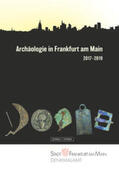 Sichert / Hampel |  Archäologie in Frankfurt am Main 2017-2019 | Buch |  Sack Fachmedien