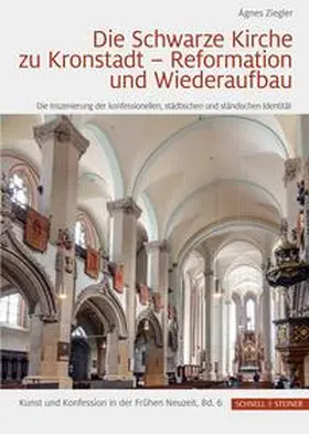 Ziegler |  Die Schwarze Kirche zu Kronstadt - Reformation und Wiederaufbau | Buch |  Sack Fachmedien
