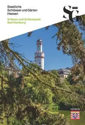 Staatliche Schlösser und Gärten Hessen / Colantoni |  Schloss und Schlosspark Bad Homburg | Buch |  Sack Fachmedien