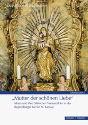 Voderholzer |  »Mutter der schönen Liebe« | Buch |  Sack Fachmedien