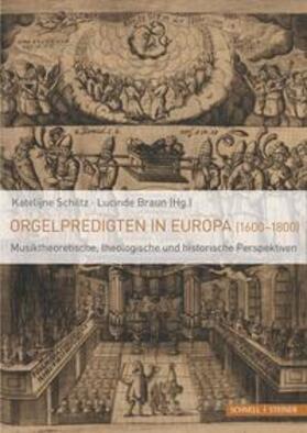 Braun / Schiltz | Orgelpredigten in Europa (1600-1800) | Buch | 978-3-7954-3718-3 | sack.de
