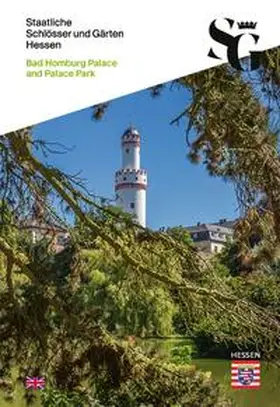 Staatliche Schlösser und Gärten Hessen |  Bad Homburg Palace and Palace Park | Buch |  Sack Fachmedien