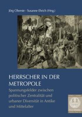 Ehrich / Oberste |  Herrscher in der Metropole | Buch |  Sack Fachmedien