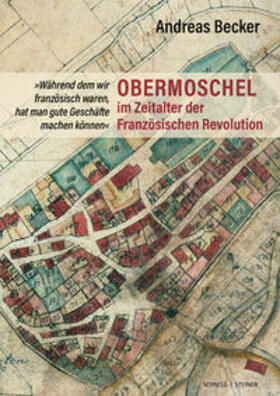 Becker |  Obermoschel im Zeitalter der Französischen Revolution | Buch |  Sack Fachmedien