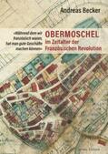 Becker |  Obermoschel im Zeitalter der Französischen Revolution | Buch |  Sack Fachmedien
