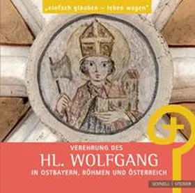 Baumann / Chrobak |  Verehrung des hl. Wolfgang in Ostbayern, Böhmen und Österreich | Buch |  Sack Fachmedien