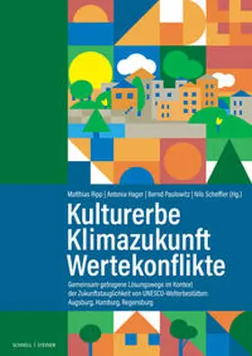 Ripp / Hager / Stadtplanungsamt Augsburg |  Kulturerbe | Klimazukunft | Wertekonflikte | Buch |  Sack Fachmedien