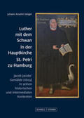 Steiger |  Luther mit dem Schwan in der Hauptkirche St. Petri zu Hamburg | Buch |  Sack Fachmedien