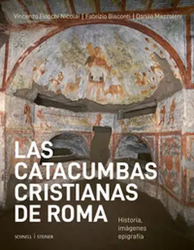 Fiocchi Nicolai / Bisconti (†) / Mazzoleni |  Las catacumbas cristianas de Roma | Buch |  Sack Fachmedien