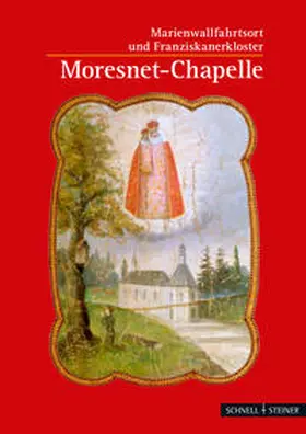Franziskanerkonvent Moresnet |  Moresnet-Chapelle | Buch |  Sack Fachmedien