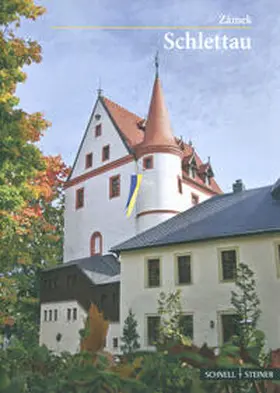 Förderverein Schloss Schlettau e.V. |  Schloss Schlettau | Buch |  Sack Fachmedien