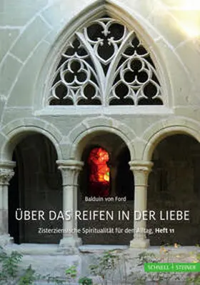 Balduin von Ford / Äbtissin M. Hildegard Brem O.Cist. / Brem |  Balduin von Ford: Über das Reifen in der Liebe | Buch |  Sack Fachmedien