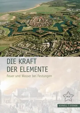 Gesellschaft / Deutsche Gesellschaft für Festungsforschung |  Die Kraft der Elemente | Buch |  Sack Fachmedien