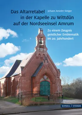 Hamburg / Universität Hamburg Fakultät für Geisteswissenschaften / Steiger |  Das Altarretabel in der Kapelle Wittdün auf der Nordseeinsel Amrum | Buch |  Sack Fachmedien