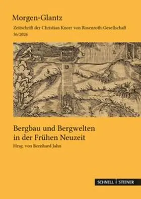 Bernhard Jahn |  Bergbau und Bergwelten in der Frühen Neuzeit | Buch |  Sack Fachmedien