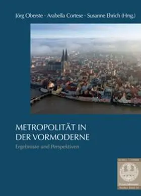 Oberste / Cortese / Ehrich |  Metropolität in der Vormoderne | Buch |  Sack Fachmedien