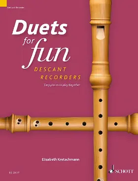 Kretschmann |  Duets for fun: Descant Recorder. 2 Sopran-Blockflöten. Spielpartitur | Buch |  Sack Fachmedien