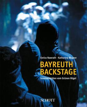 Wagner / Nawrath |  Nawrath, E: Bayreuth backstage | Buch |  Sack Fachmedien