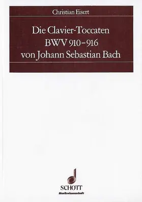 Eisert |  Die Clavier-Toccaten BWV 910-916 von Johann Sebastian Bach | Buch |  Sack Fachmedien