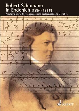 Appel |  Robert Schumann in Endenich (1854-1856) | Buch |  Sack Fachmedien