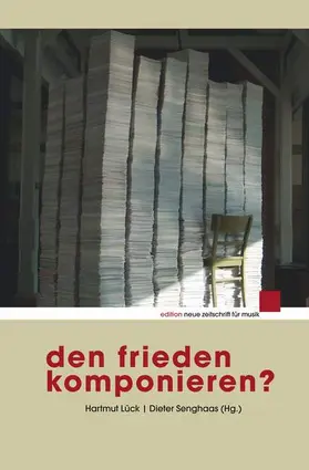 Senghaas / Lück |  Den Frieden komponieren? | Buch |  Sack Fachmedien