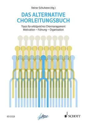 Schuhenn | Das alternative Chorleitungsbuch | Buch | 978-3-7957-0888-7 | sack.de