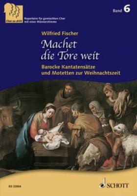 Fischer | Machet die Tore weit. 3-stimmiger gemischter Chor (SABar). Chorbuch. | Buch | 978-3-7957-1232-7 | sack.de