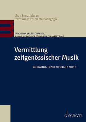 Grebosz-Haring / Heilgendorff / Losert | Vermittlung zeitgenössischer Musik | Buch | 978-3-7957-1550-2 | sack.de