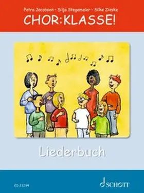 Jacobsen / Stegemeier / Zieske |  Chor-Klasse! - Liederbuch | Buch |  Sack Fachmedien