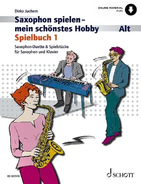 Juchem |  Saxophon spielen - mein schönstes Hobby | Sonstiges |  Sack Fachmedien