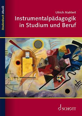 Mahlert |  Instrumentalpädagogik in Studium und Beruf | Buch |  Sack Fachmedien