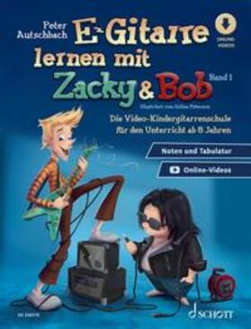 Autschbach | E-Gitarre lernen mit Zacky & Bob - Band 1 | Buch | 978-3-7957-3099-4 | sack.de