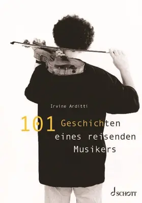 Arditti |  101 Geschichten eines reisenden Musikers | Buch |  Sack Fachmedien