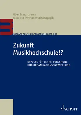 Busch / Herbst |  Zukunft Musikhochschule!? | Buch |  Sack Fachmedien