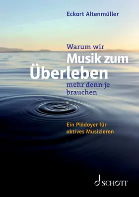 Altenmüller |  Warum wir Musik zum Überleben mehr denn je brauchen | Buch |  Sack Fachmedien