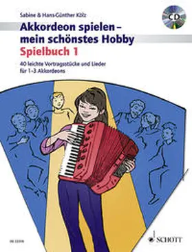 Kölz |  Akkordeon spielen - mein schönstes Hobby | Sonstiges |  Sack Fachmedien