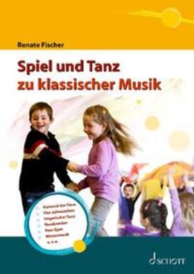 Fischer | Fischer, R: Spiel u. Tanz zu klass. Musik/mit CD/DVD | Buch | 978-3-7957-4792-3 | sack.de