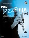 Wagner |  Play Jazz Flute - now! | Buch |  Sack Fachmedien