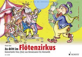 Butz |  Zu dritt im Flötenzirkus | Buch |  Sack Fachmedien