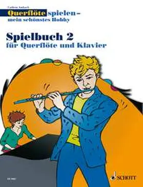 Ambach |  Querflöte spielen - mein schönstes Hobby. Band 2. Spielbuch. | Buch |  Sack Fachmedien