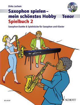 Juchem | Saxophon spielen - mein schönstes Hobby | Buch | 978-3-7957-5867-7 | sack.de